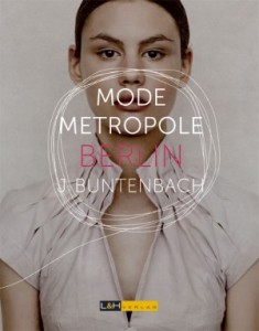 mode-metropole-berlin-cover-300-235x300 Mode Metropole Berlin: Das neue Buch über die Berliner Modekultur