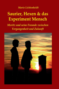 Cover-Moritz-3-klein-200x300 Saurier, Hexen & das Experiment Mensch