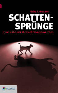 Cover_Schattensprünge_Goldegg-Verlag_klein-188x300 Schattensprünge – Anstöße, um über sich hinauszuwachsen 