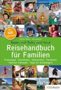 9783981703122.main_-206x300 Neuerscheinung im KidsAway Verlag: Reisehandbuch für Familien: Praxistipps, Checklisten, Vollmachten, Packlisten, Internet-Adressen, Tipps für Schwangere