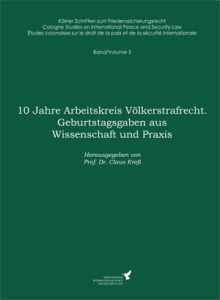 9783863761424_Cover_front-220x300 Claus Kreß (Hrsg.) - 10 Jahre Arbeitskreis Völkerstrafrecht. Geburtstagsgaben aus Wissenschaft und Praxis