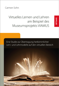 9783863761516_Cover_front-207x300 Carmen Sohn - Virtuelles Lernen und Lehren am Beispiel des Museumsprojekts VIAMUS
