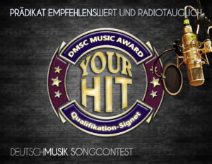 YOUR-HIT – ein neues Zeichen in der deutschsprachigen Musikszene YOUR-HIT-Deutschmusik-Song-Contest-Prädikat-empfehlenswert-und-radiotauglich--300x232 YOUR-HIT – ein neues Zeichen in der deutschsprachigen Musikszene