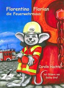 FlorentinoFlorian-217x300 Florentino Florian - die Feuerwehrmaus