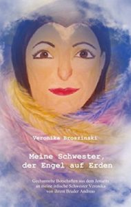 MeineSchwester-190x300 Meine Schwester, der Engel auf Erden: Gechannelte Botschaften aus dem Jenseits an meine irdische Schwester Veronika von ihrem Bruder Andreas