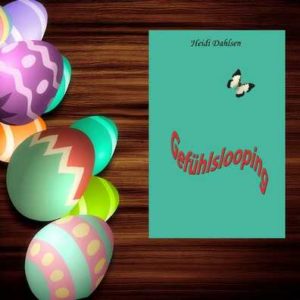 Buchtipp für das Osternest: Gefühlslooping OsternGefuehlslooping-300x300 Buchtipp für das Osternest: Gefühlslooping