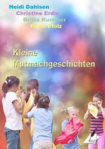 AnhandVonSchoenenGeschichten-211x300 Anhand von schönen Geschichten soll Kindern Mut und Zuversicht geschenkt werden