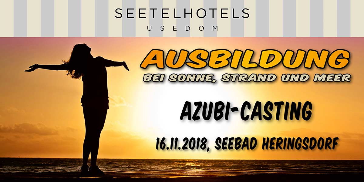 Seetelhotels_Azubi_Casting_Header Es kann nur einen Super-Azubi geben!  Die SEETELHOTELS Usedom suchen zum neunten Mal mit ihrem einzigartigen Konzept nach talentierten Nachwuchskräften.