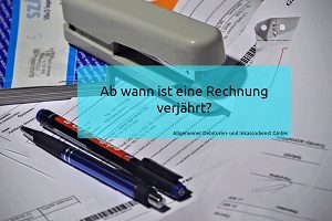 Allgemeiner-Debitor-und-Inkassodienst-GmbH-Ab-wann-ist-eine-Rechnung-verjährt-300x200 Ab wann ist eine Rechnung verjährt?