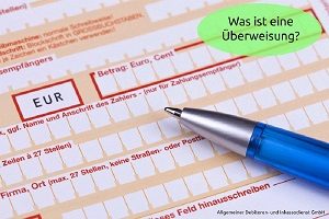 Allgemeiner-Debitoren-und-Inkassodienst-GmbH-Was-ist-eine-Überweisung-300x200 Was ist eine Überweisung?
