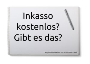 Allgemeiner-Debitoren-und-Inkassodienst-GmbH-inkasso-kostenlos-300x212 Inkasso Kostenlos