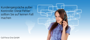 Pressetext-callfroce-Kundengespräche-außer-Kontrolle-Diese-Fehler-sollten-Sie-auf-keinen-Fall-machen-300x134 Kundengespräche außer Kontrolle: Diese Fehler sollten Sie auf keinen Fall machen