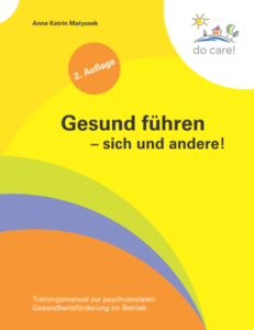 buch-cover-1-seite-231x300 Gesund führen – sich und andere! Trainingsmanual zur psychosozialen Gesundheitsförderung in 2. Auflage