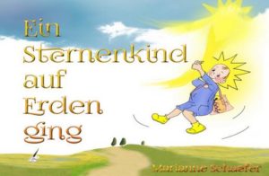EinSternenkindAufErdenGingKarina-300x196 Ein Sternenkind auf Erden ging – ein Kindermärchen von Marianne Schaefer