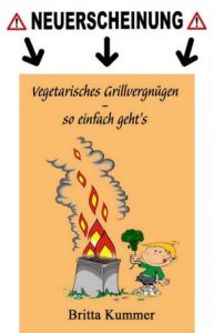 NeuerscheinungVegetarischesGrillvergnuegen-193x300 Neuerscheinung: Vegetarisches Grillvergnügen – so einfach geht’s
