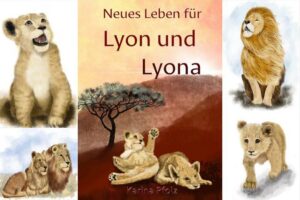 EineGeschichteLoeweKarina-300x200 Eine Geschichte, die zu Herzen geht