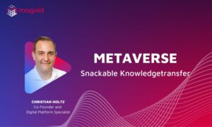Christian-Holtz-magnid_Metaverse-300x180 Metaverse – Snackable Knowledgetransfer