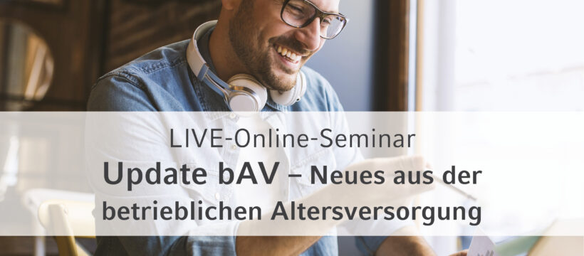 SDL Akademie: Update bAV – Neues aus der betrieblichen Altersversorgung