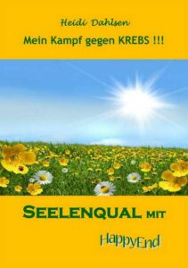 KindleAusgabeSeelenqualHeidi-211x300 Kindle Ausgabe – Seelenqual mit HappyEnd: Mein Kampf gegen Krebs
