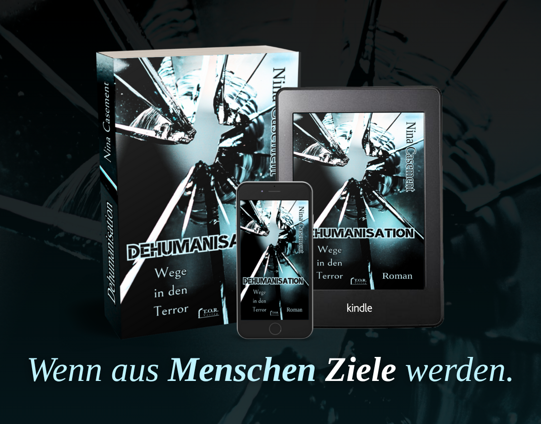 Nina Casement: "Dehumanisation - Wege in den Terror" - jetzt im Handel!