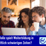 Strategische Weiterbildung für Fachkräfte und Unternehmen schwierigeZeiten3-150x150 Strategische Weiterbildung für Fachkräfte und Unternehmen